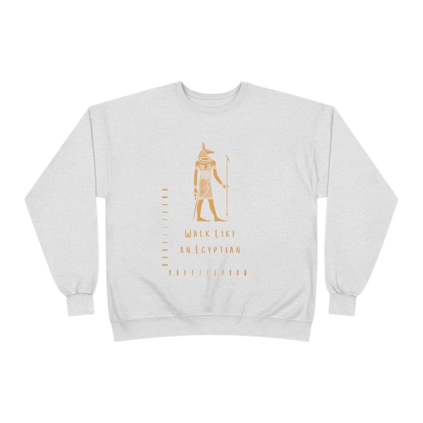 "Walk Like an Egyptian" Crewneck Sweatshirt