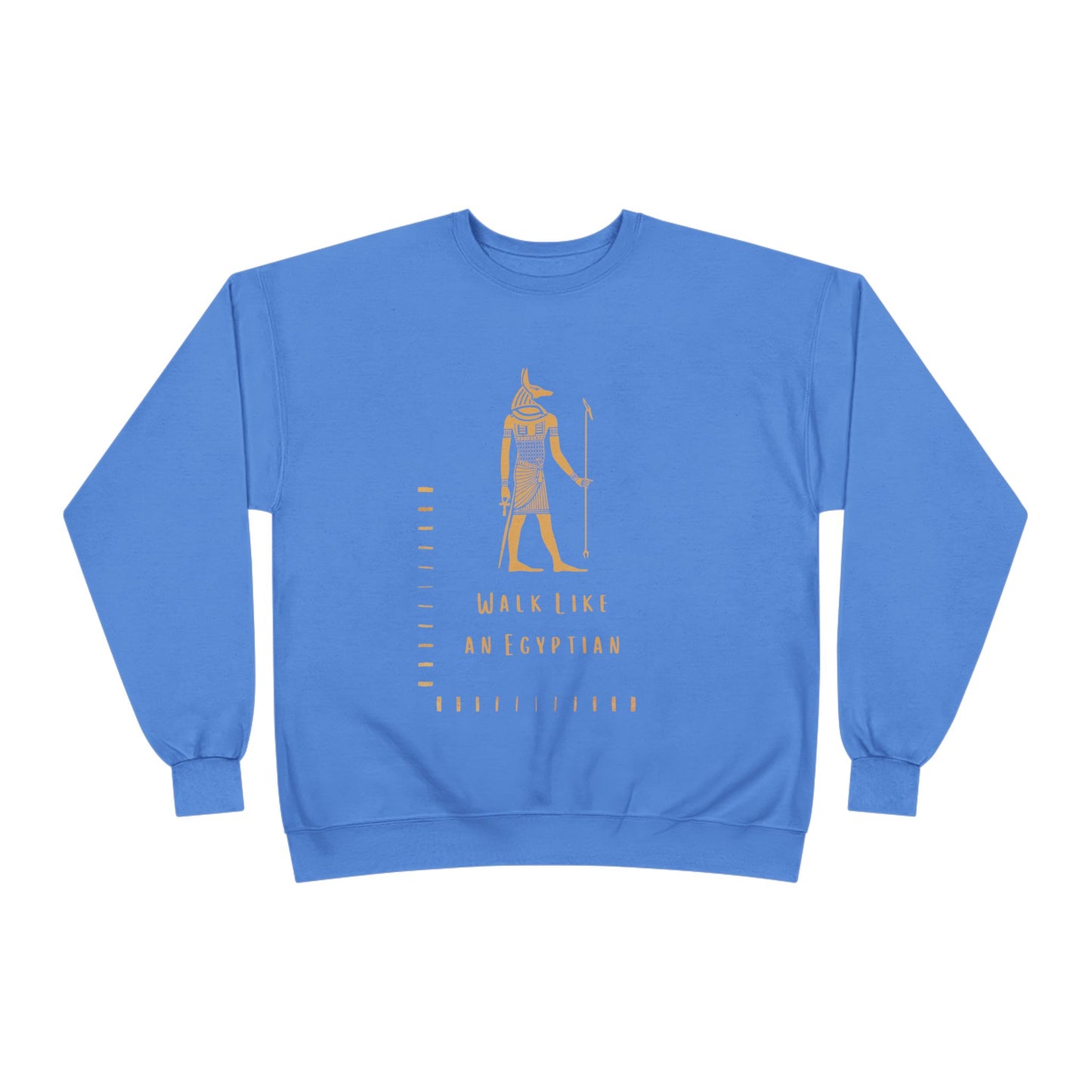 "Walk Like an Egyptian" Crewneck Sweatshirt