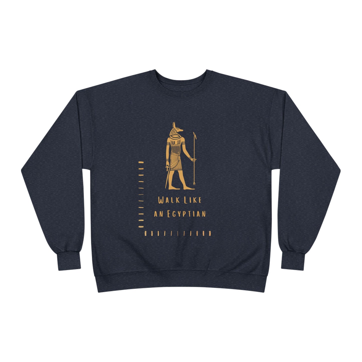 "Walk Like an Egyptian" Crewneck Sweatshirt